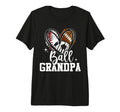 Ball Grandpa Baseball Football T-Shirt - Streetwear Style for Adults - T-Shirt, Sweatshirt, Hoodie