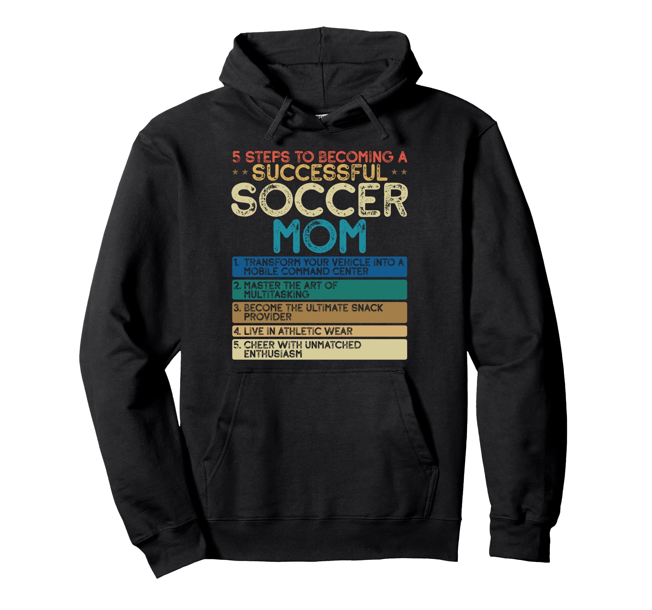 How To Be Soccer Mom 5 Easy Steps Funny Hoodie - Trendy Graphic Men Women - T-Shirt, Sweatshirt, Hoodie