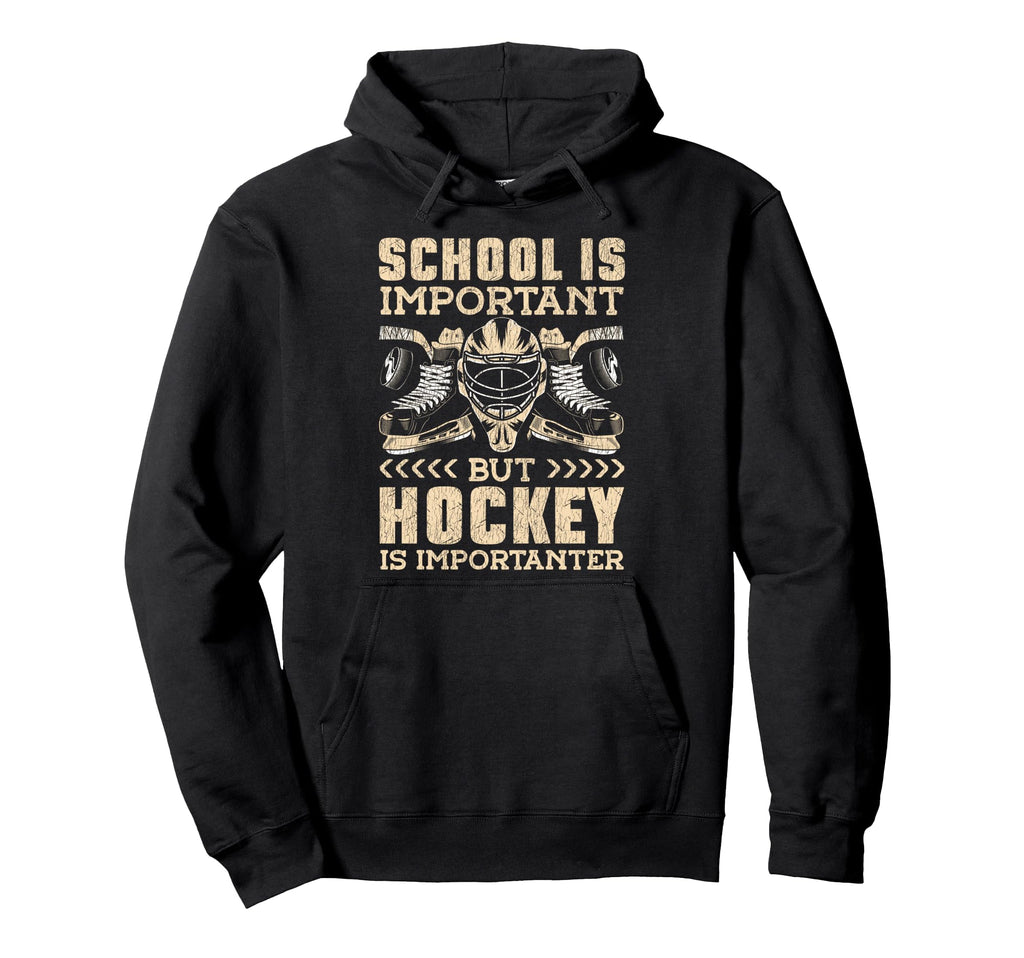 Ice Hockey Goalie Goalkeeper School Is Hoodie - Novelty Apparel for Adults - T-Shirt, Sweatshirt, Hoodie