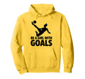 Be Goals Soccer Player Soccer Hoodie - Graphic Print for Adults - T-Shirt, Sweatshirt, Hoodie