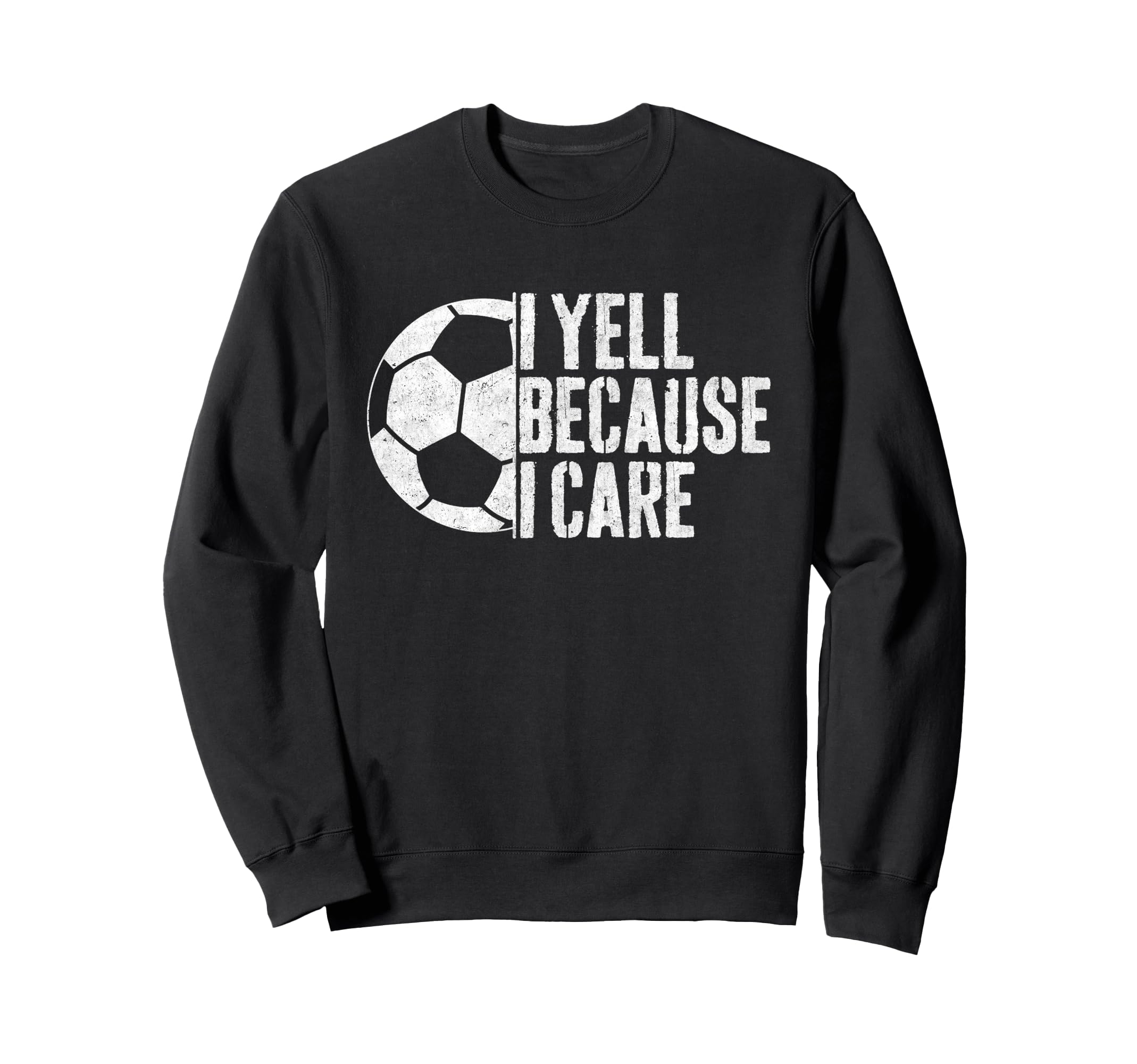 I Yell Because I Care Soccer Sweatshirt - Minimalist Print Men Women - T-Shirt, Sweatshirt, Hoodie