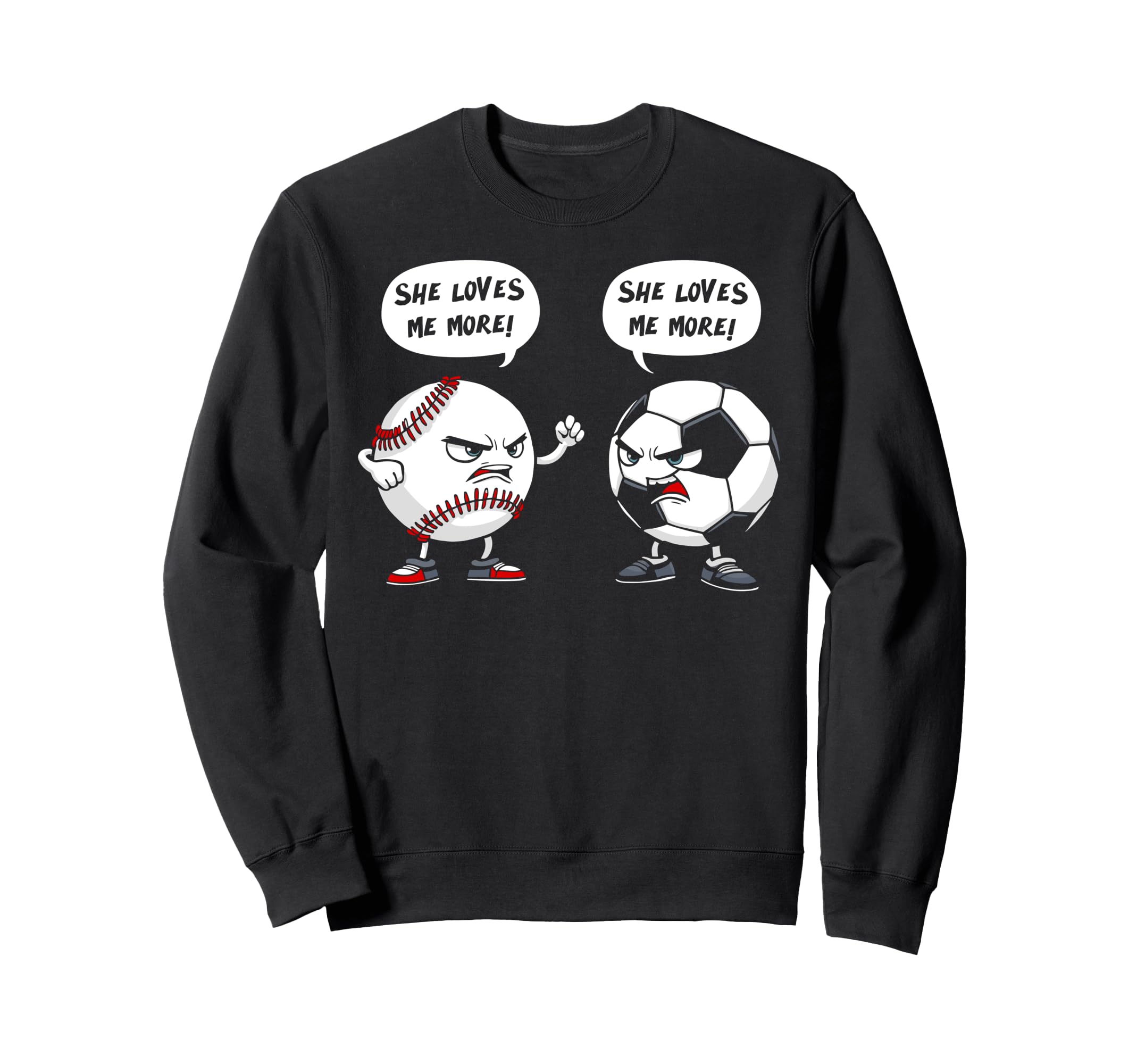 Baseball Soccer She Loves Me More Sweatshirt - Custom Art Print Unisex - T-Shirt, Sweatshirt, Hoodie