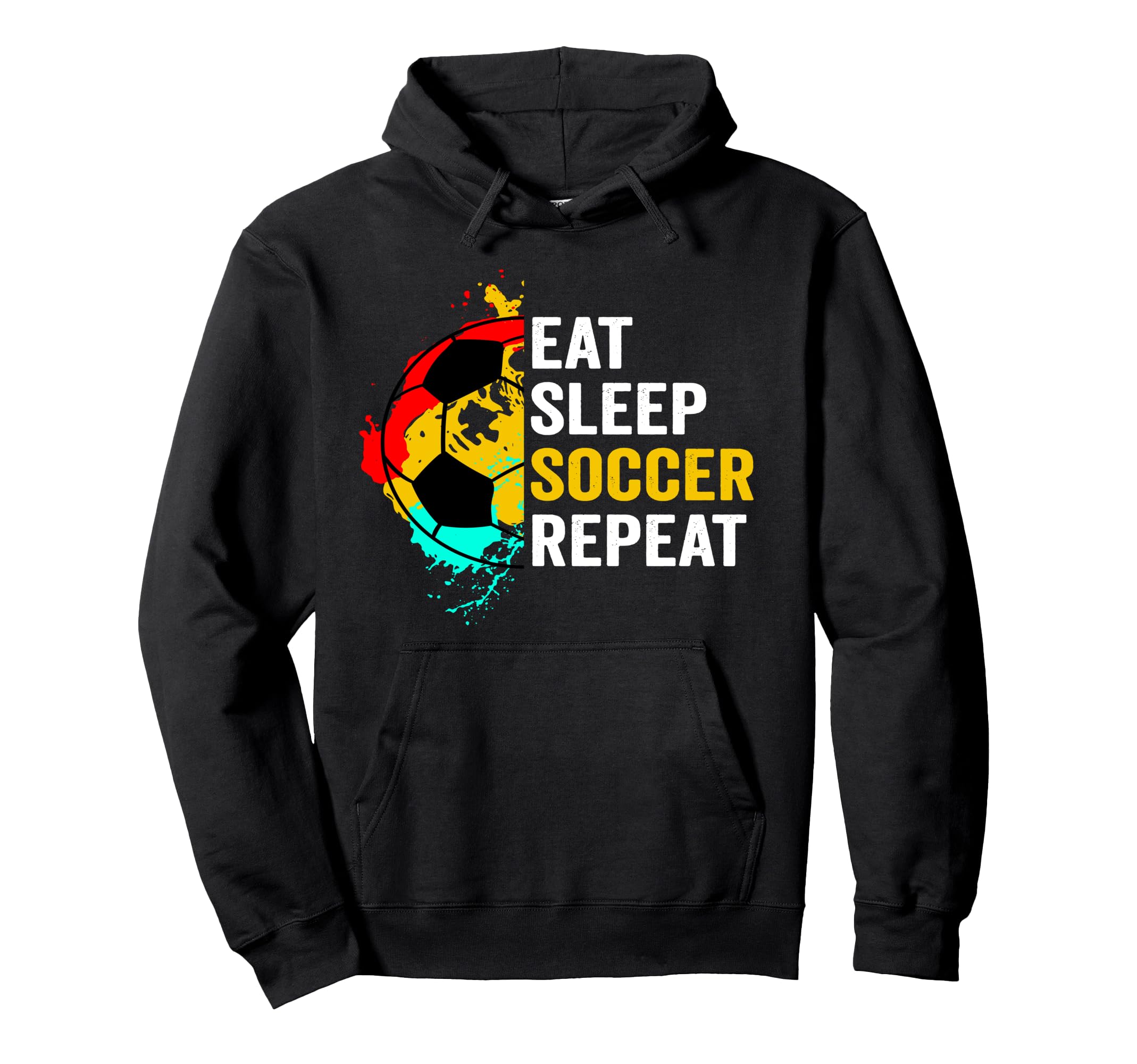 Eat Sleep Soccer Repeat Player Hoodie - Casual Everyday Wear Men Women - T-Shirt, Sweatshirt, Hoodie