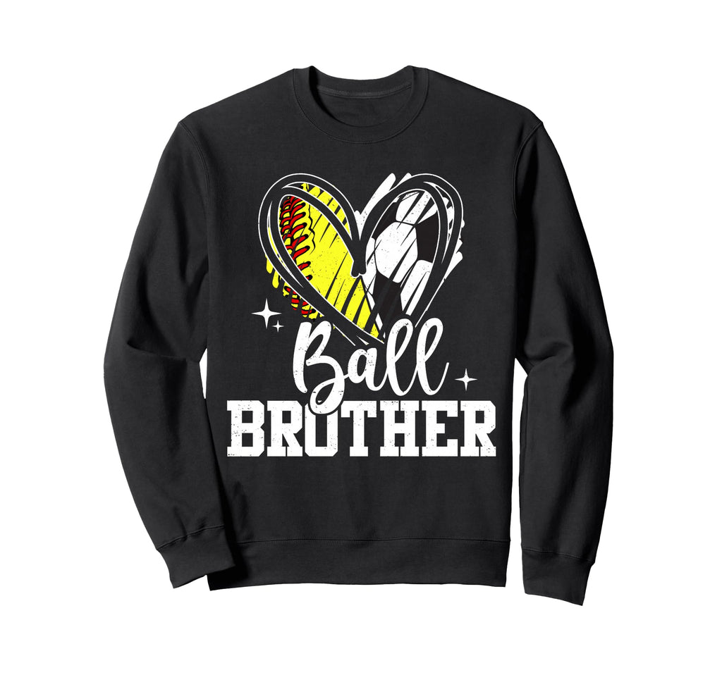Ball Brother Softball Soccer Ball Sweatshirt - Streetwear Style Unisex - T-Shirt, Sweatshirt, Hoodie
