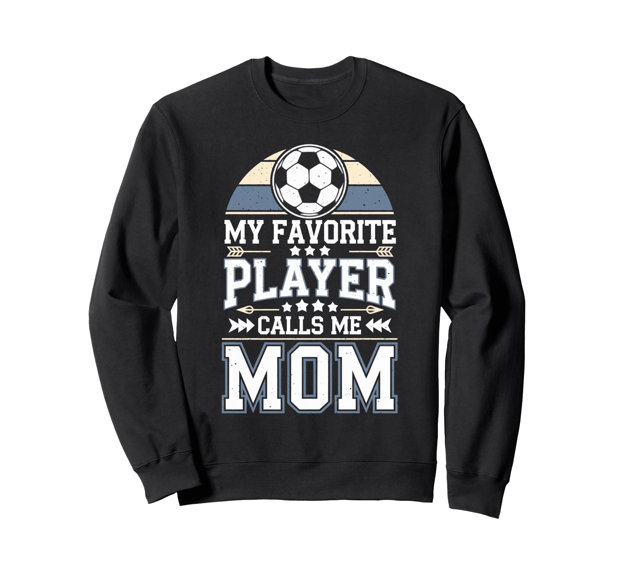 Soccer My Favorite Player Calls Me Sweatshirt - Graphic Print for Adults - T-Shirt, Sweatshirt, Hoodie
