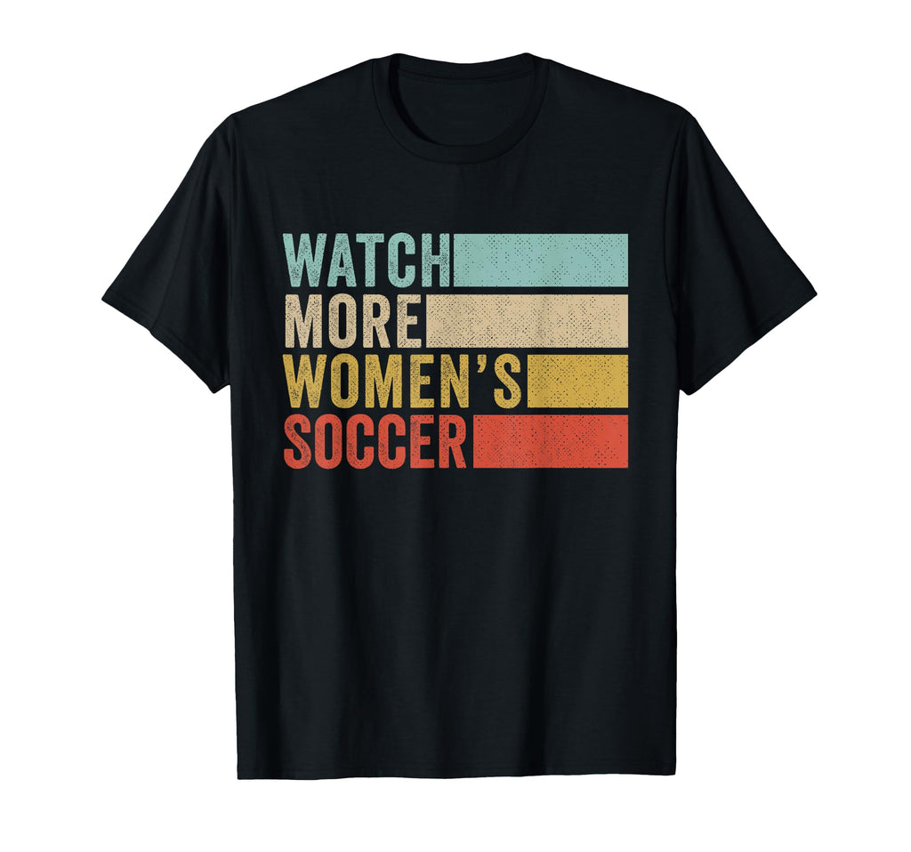 Watch More Womens Soccer T-Shirt - Fun Novelty Design Men Women - T-Shirt, Sweatshirt, Hoodie