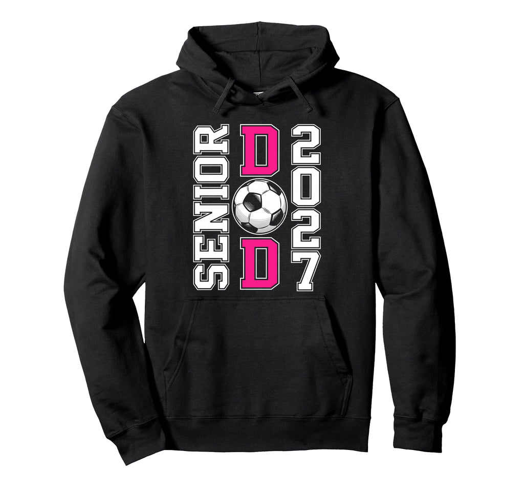 Soccer Senior Dad 2027 Graduation Hoodie - Fun Novelty Design Men Women - T-Shirt, Sweatshirt, Hoodie