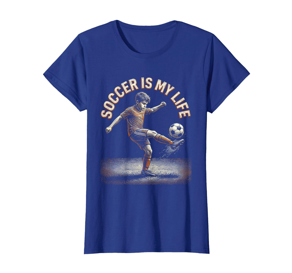 Soccer Is My Life Soccer T-Shirt - Trendy Graphic Unisex - T-Shirt, Sweatshirt, Hoodie