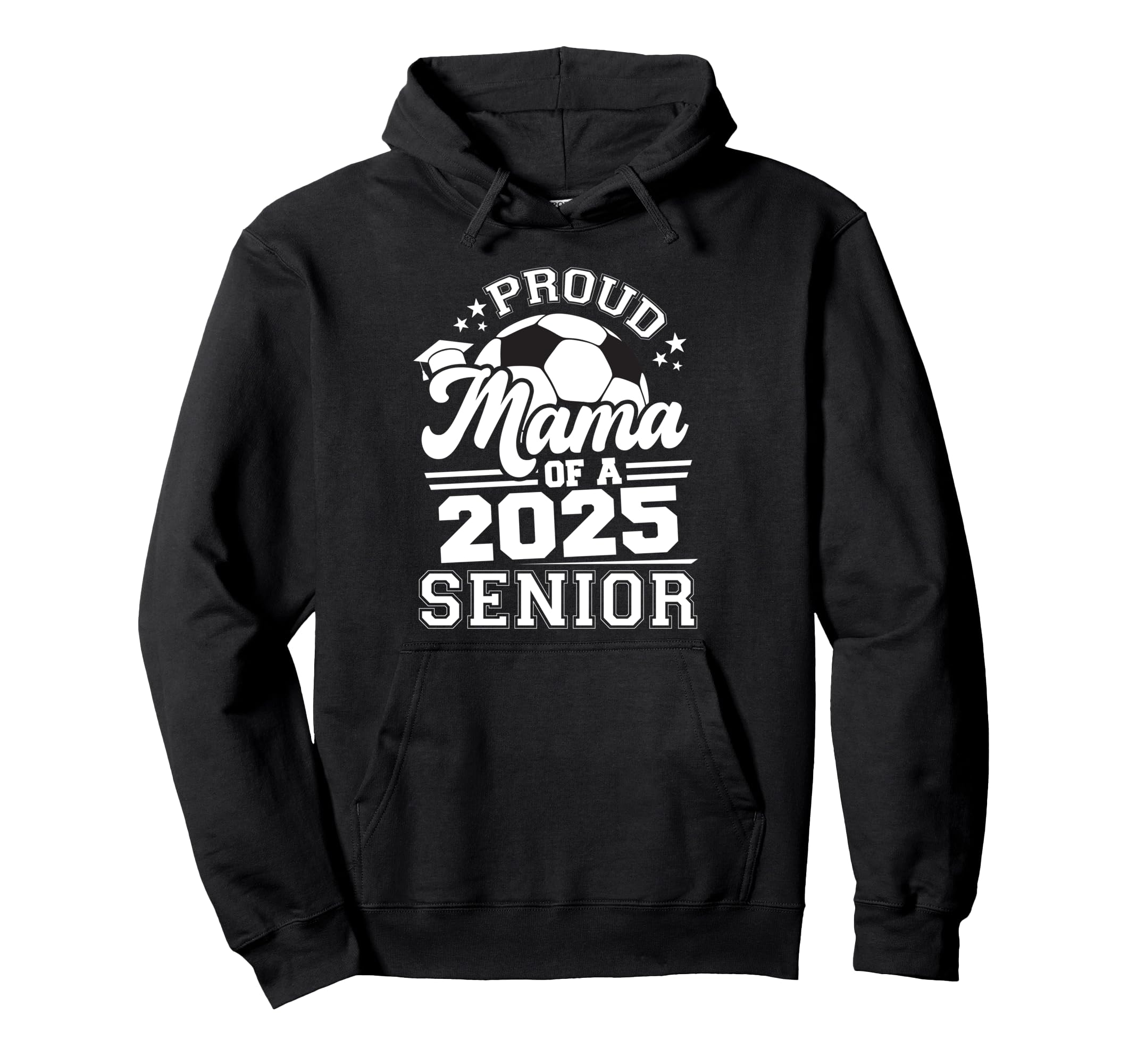 Proud Mama 2025 Senior Graduate Grad Hoodie - Fun Novelty Design Unisex - T-Shirt, Sweatshirt, Hoodie