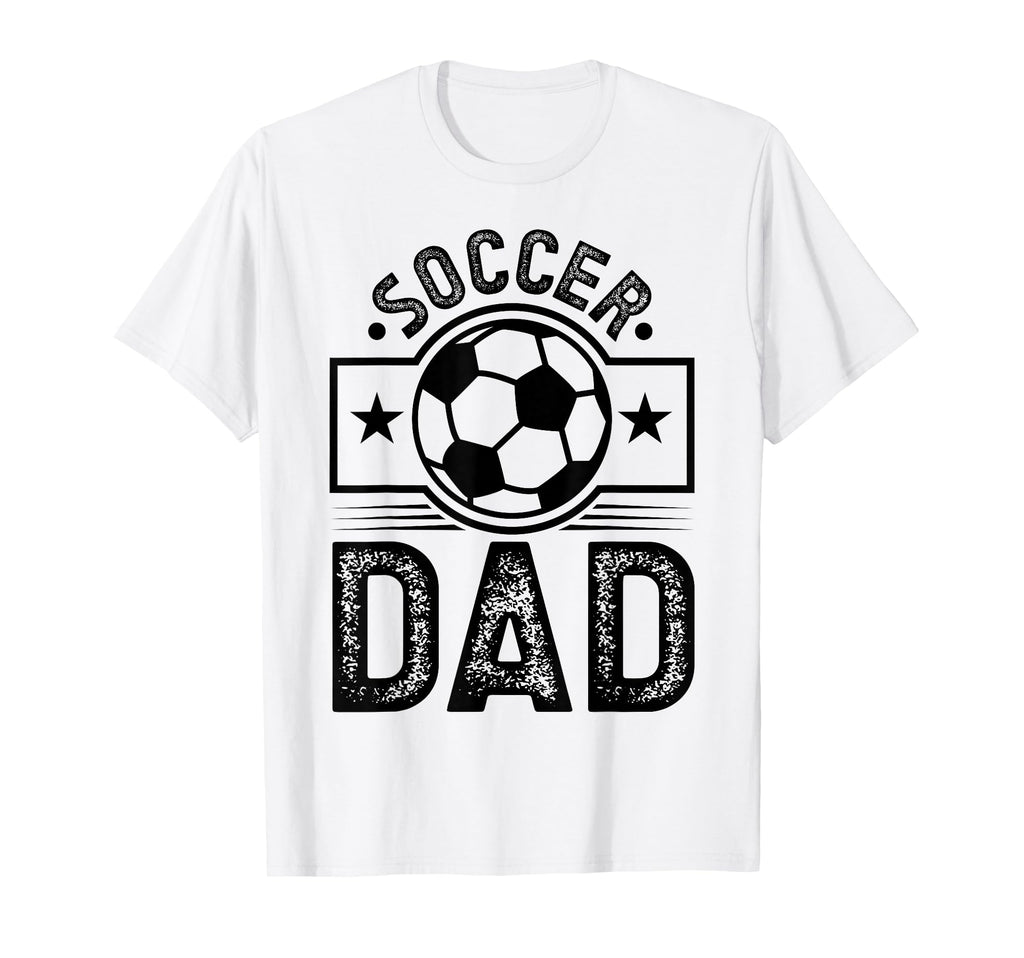 Soccer Dad T-Shirt - Casual Everyday Wear Unisex - T-Shirt, Sweatshirt, Hoodie