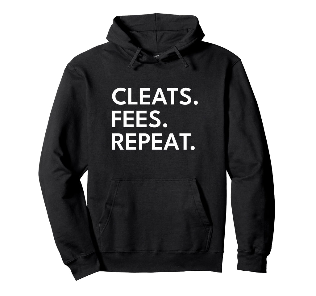 Soccer Dad Cleats Fees Repeat Funny Hoodie - Fun Novelty Design Unisex - T-Shirt, Sweatshirt, Hoodie