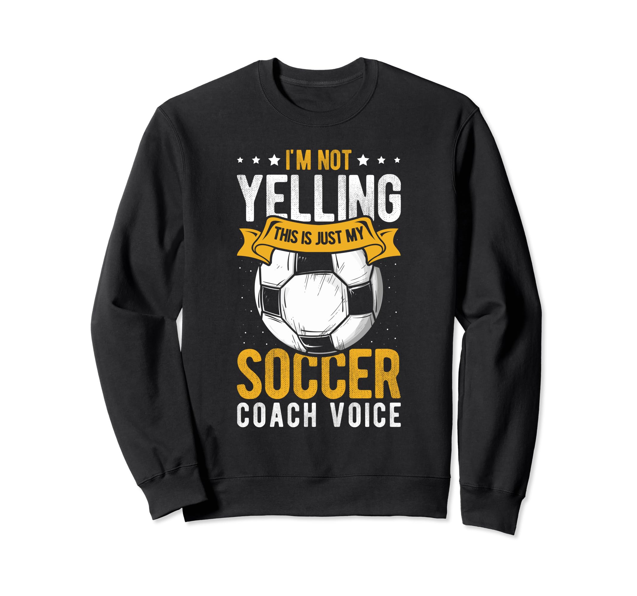 I Not Yelling This Is Just My Soccer Sweatshirt - Custom Art Print Unisex - T-Shirt, Sweatshirt, Hoodie