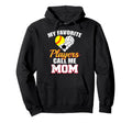 My Favorite Players Call Me Mom Softball Hoodie - Minimalist Print Unisex - T-Shirt, Sweatshirt, Hoodie