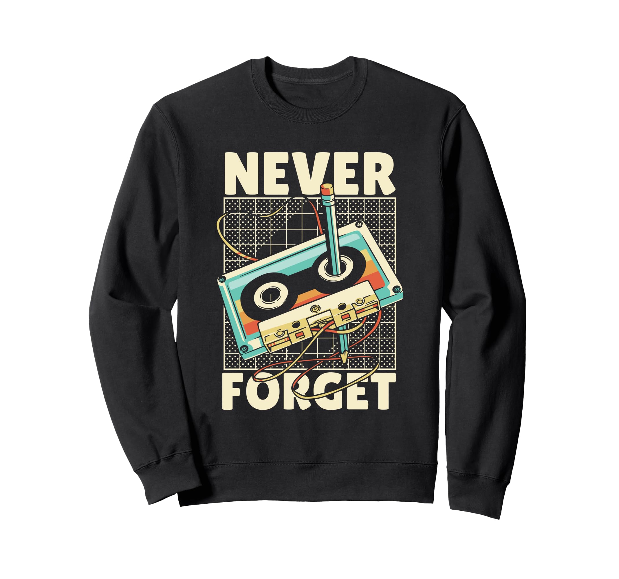 Funny Never Forget Cassette Tape Sweatshirt - Fun Novelty Design Unisex - T-Shirt, Sweatshirt, Hoodie