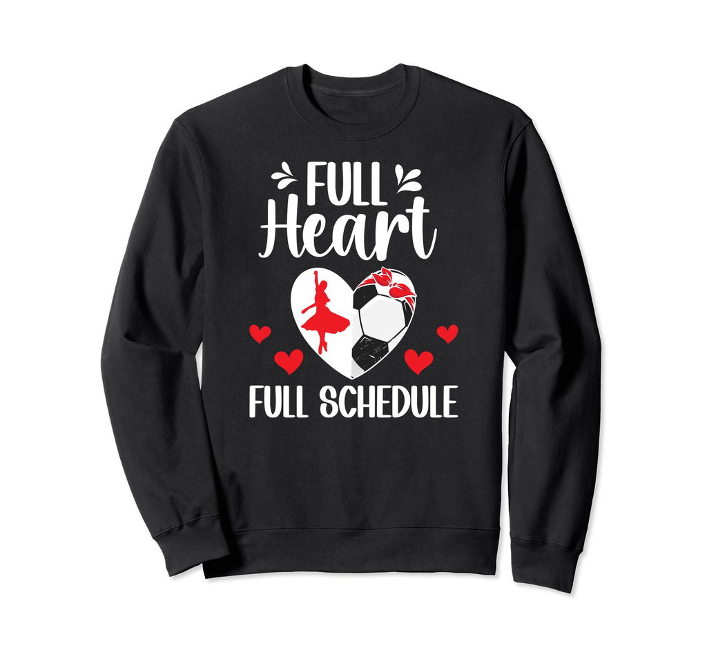 Full Heart Dance And Soccer Mom Sweatshirt - Aesthetic Graphic Unisex - T-Shirt, Sweatshirt, Hoodie