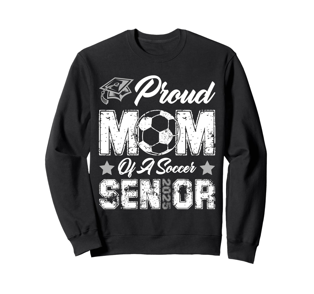 Proud Mom Soccer Senior Class Sweatshirt - Aesthetic Graphic for Adults - T-Shirt, Sweatshirt, Hoodie