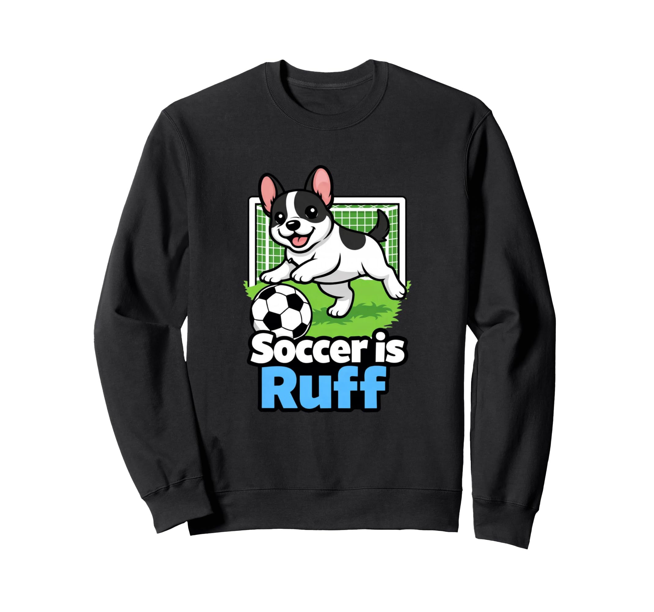 Soccer Is Ruff French Bulldog Playing Sweatshirt - Unique Graphic Unisex - T-Shirt, Sweatshirt, Hoodie
