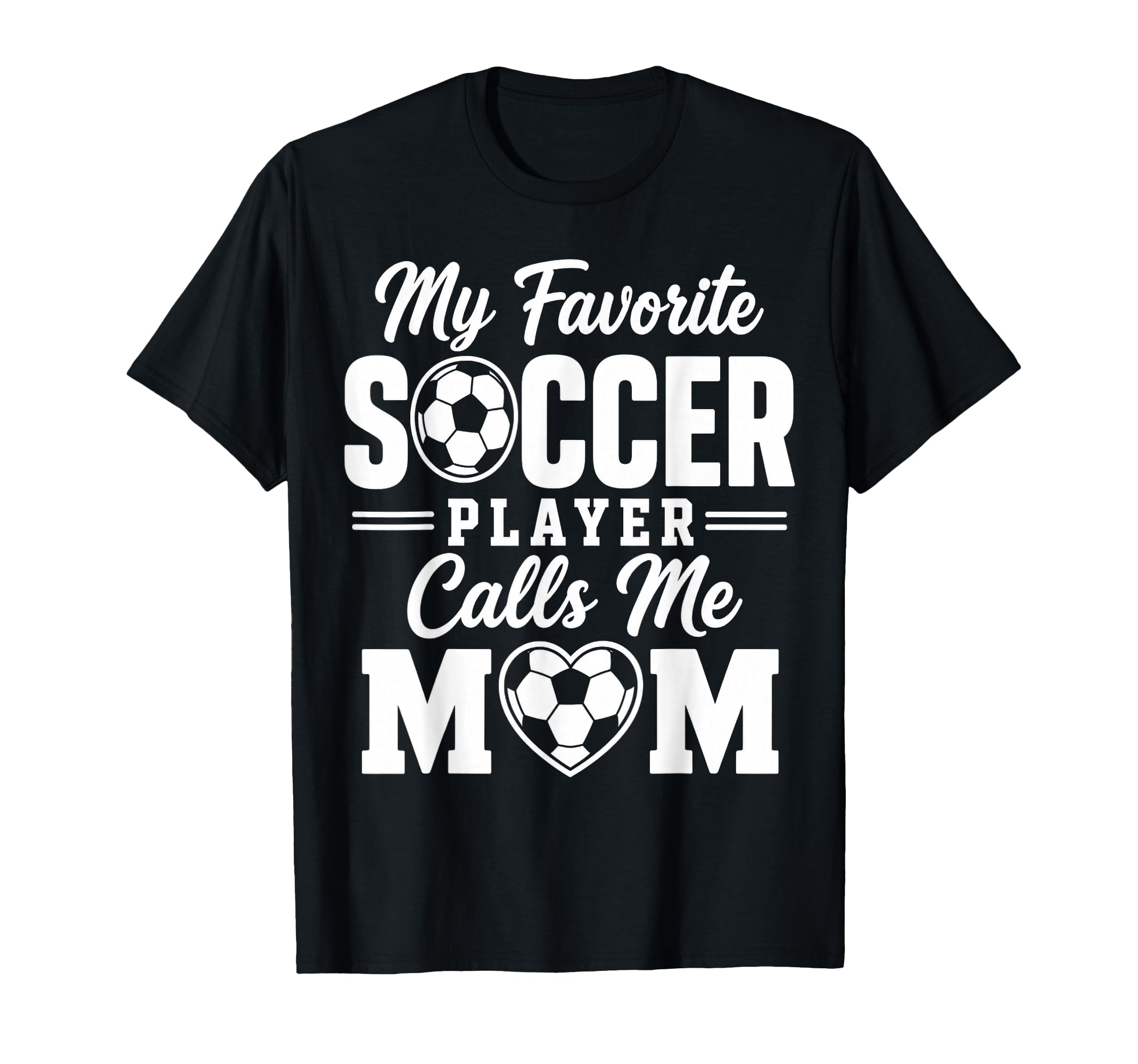My Favorite Soccer Player Calls Me T-Shirt - Aesthetic Graphic for Adults - T-Shirt, Sweatshirt, Hoodie
