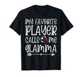 My Favorite Player Calls Me Glamma T-Shirt - Unique Graphic Men Women - T-Shirt, Sweatshirt, Hoodie