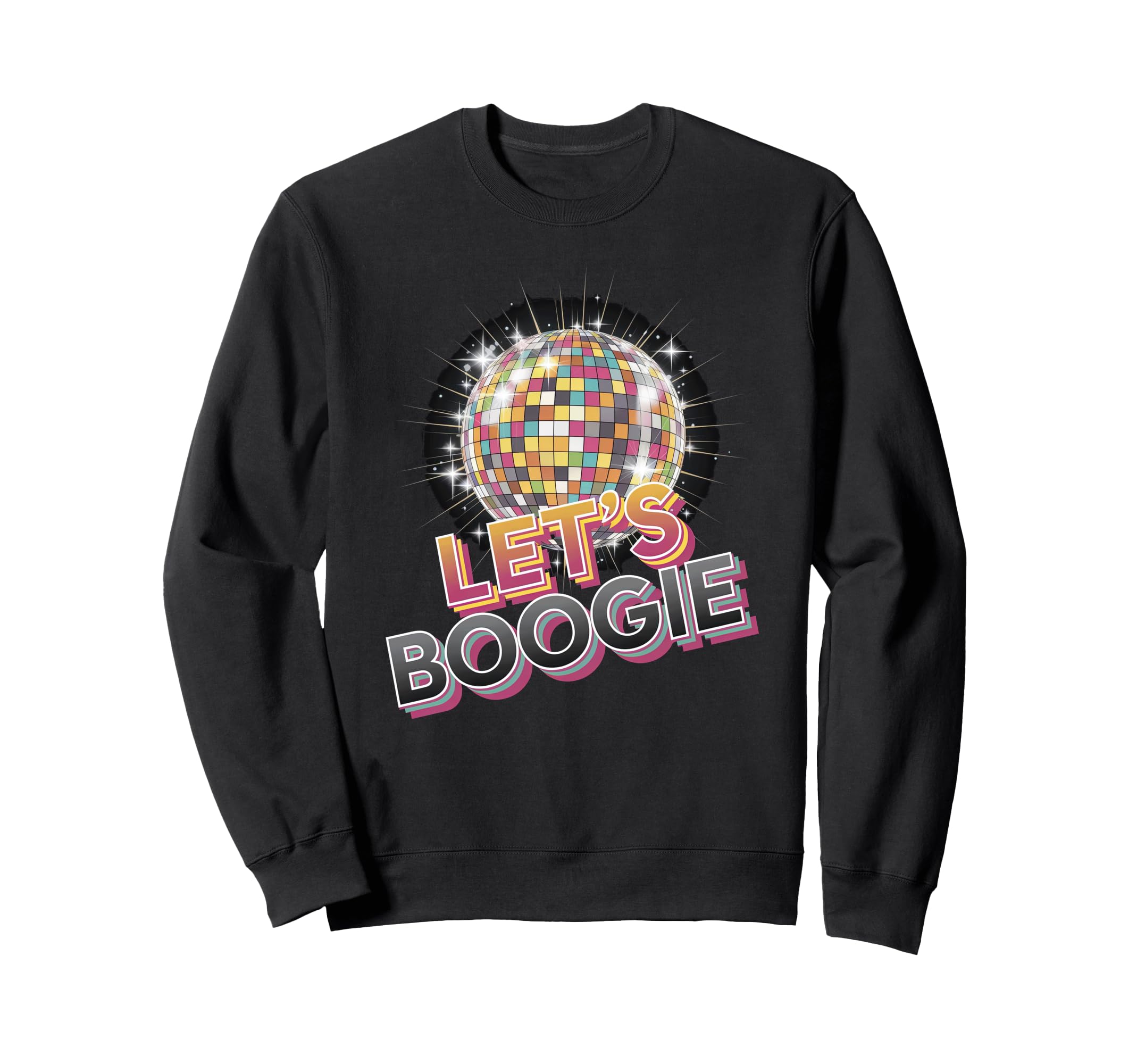 Disco Ball Lets Boogie Fever Discoball Sweatshirt - Trendy Graphic Unisex - T-Shirt, Sweatshirt, Hoodie