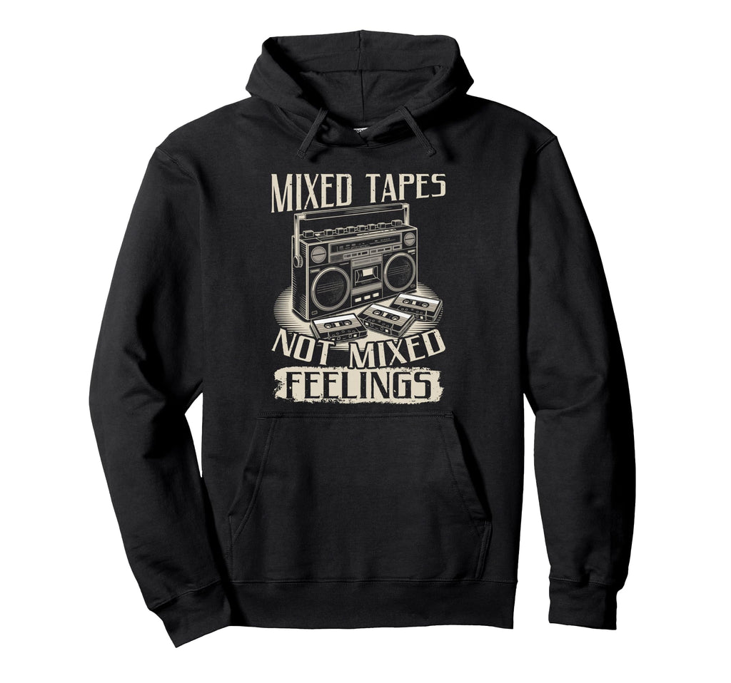 Mixed Tapes Not Feelings Nostalgia Hoodie - Custom Art Print Unisex - T-Shirt, Sweatshirt, Hoodie