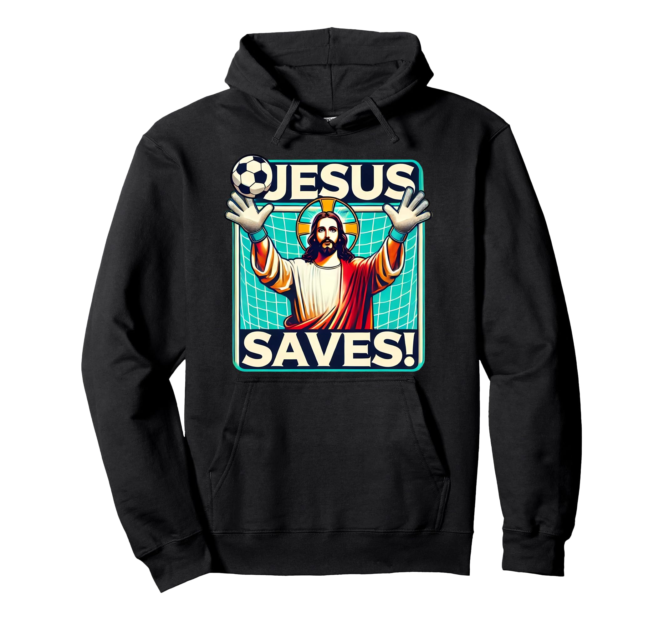 Funny Soccer Goalie Jesus Saves Hoodie - Graphic Print for Adults - T-Shirt, Sweatshirt, Hoodie