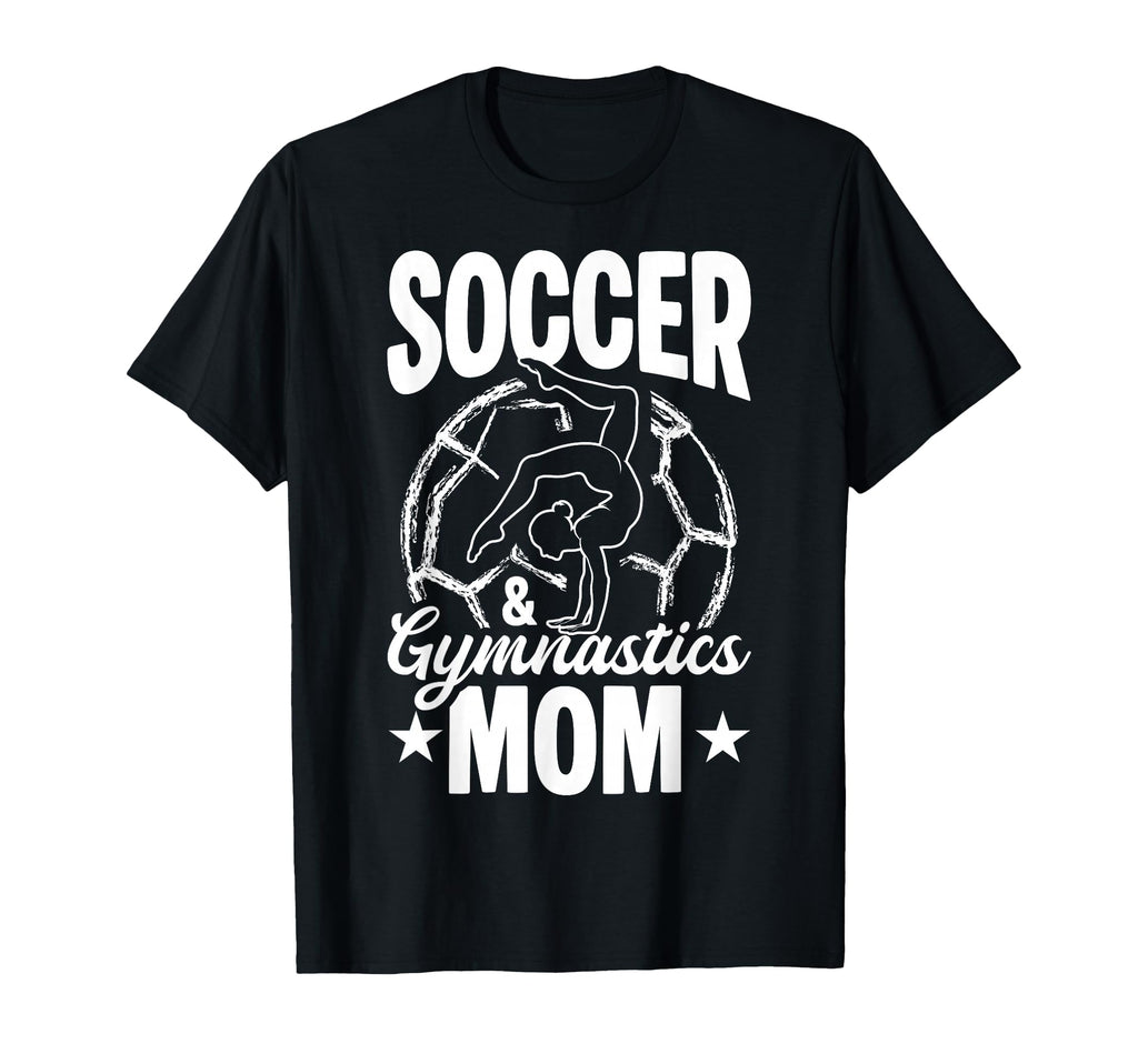 Soccer Gymnastics Mom Soccer T-Shirt - Novelty Apparel Men Women - T-Shirt, Sweatshirt, Hoodie