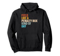 Feels Like Penalty Box Kind Day Hoodie - Casual Everyday Wear Unisex - T-Shirt, Sweatshirt, Hoodie