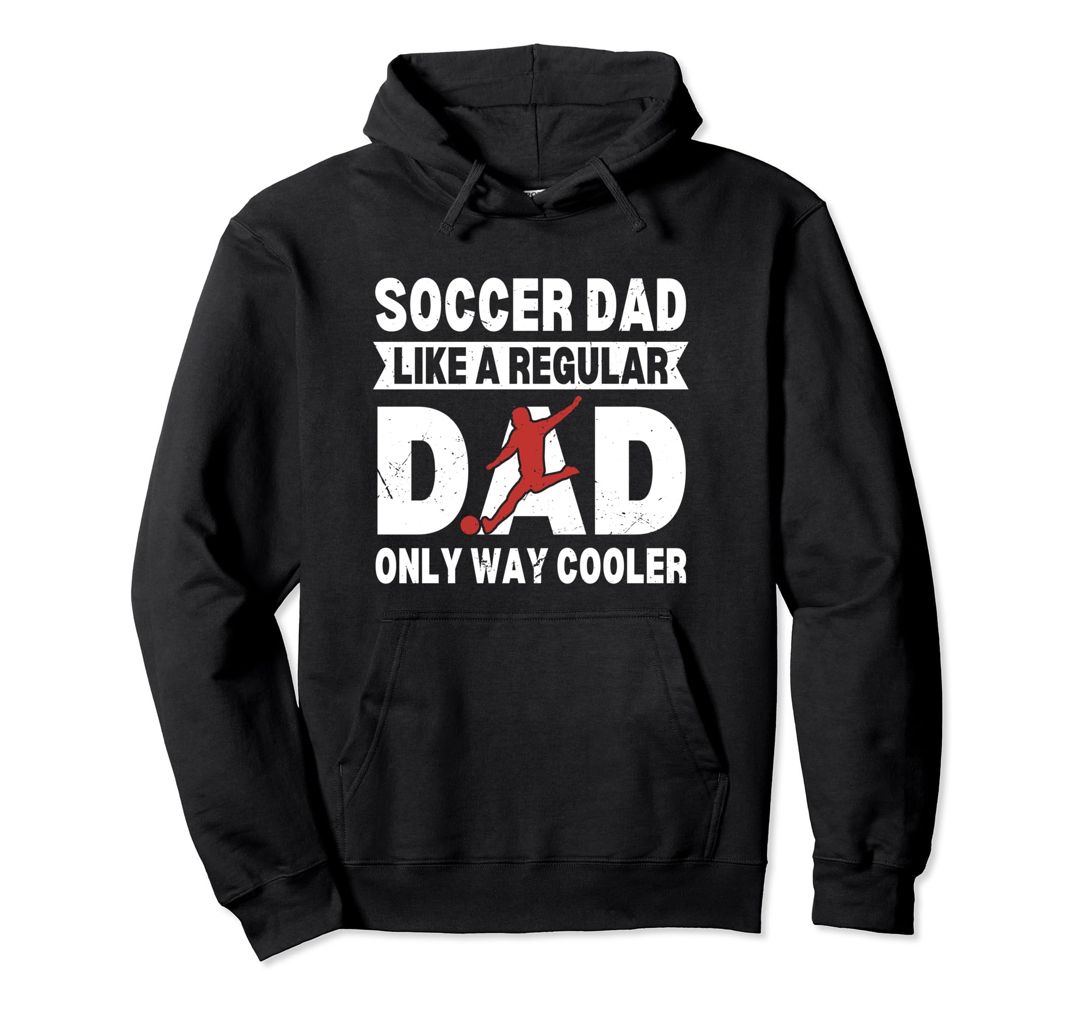Soccer Dad Like Regular Dad Only Cooler Hoodie - Graphic Print for Adults - T-Shirt, Sweatshirt, Hoodie