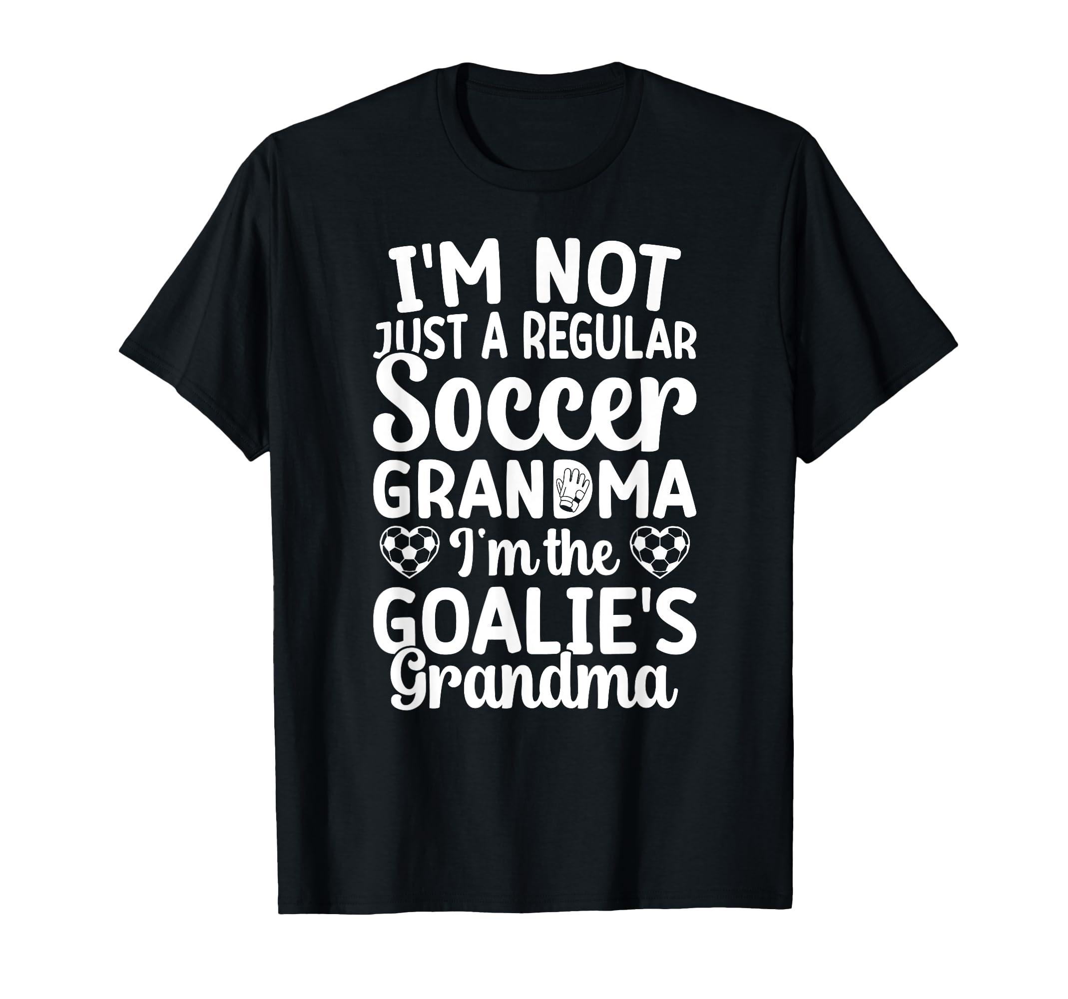 Im Soccer Goalie Grandma Soccer Keeper T-Shirt - Unique Graphic Unisex - T-Shirt, Sweatshirt, Hoodie