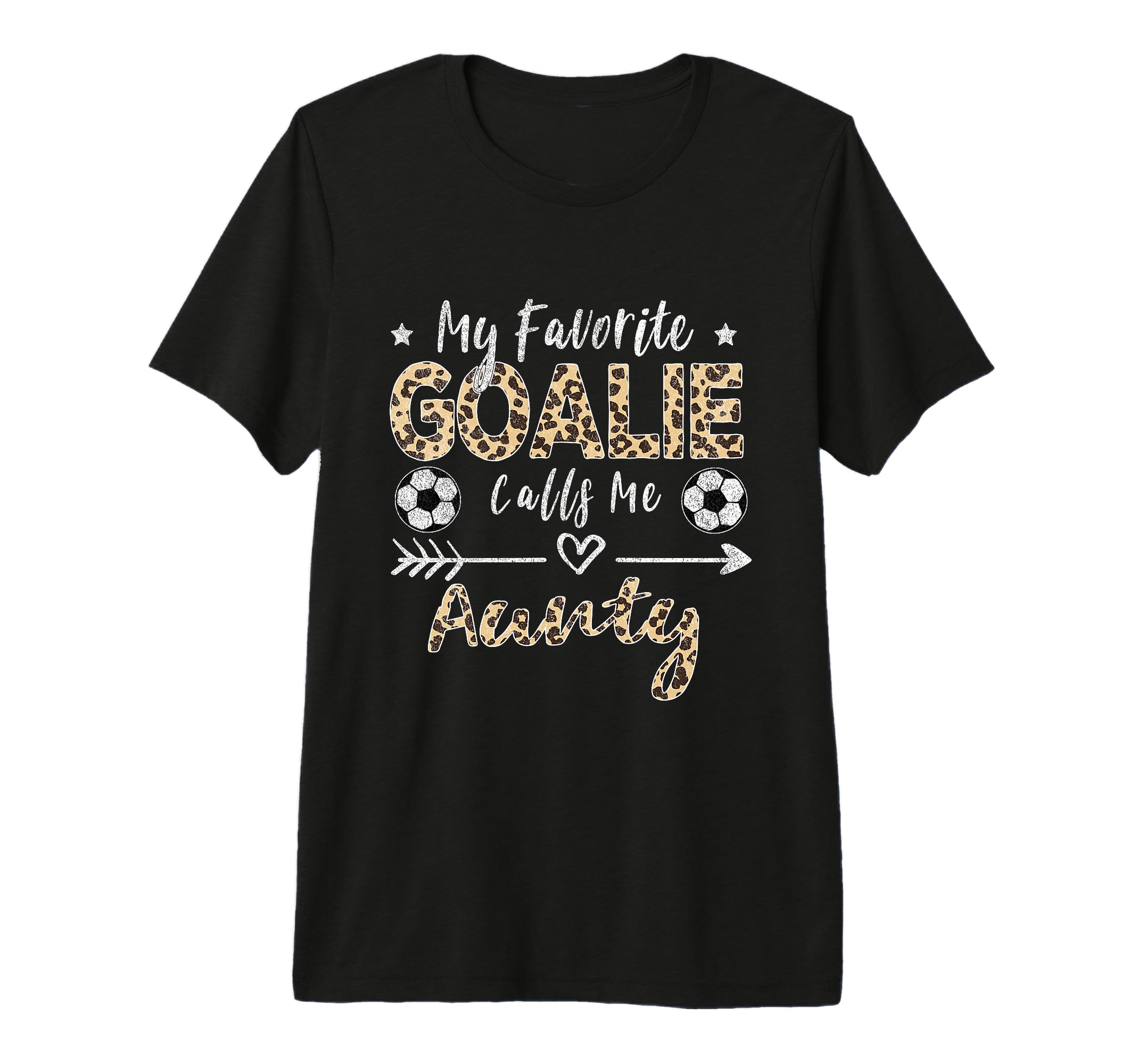 My Favorite Goalie Calls Me Aunty Soccer T-Shirt - Trendy Graphic Unisex - T-Shirt, Sweatshirt, Hoodie
