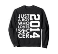 2014 Just Who Loves Soccer 12Th Birthday Sweatshirt - Graphic Print Unisex - T-Shirt, Sweatshirt, Hoodie