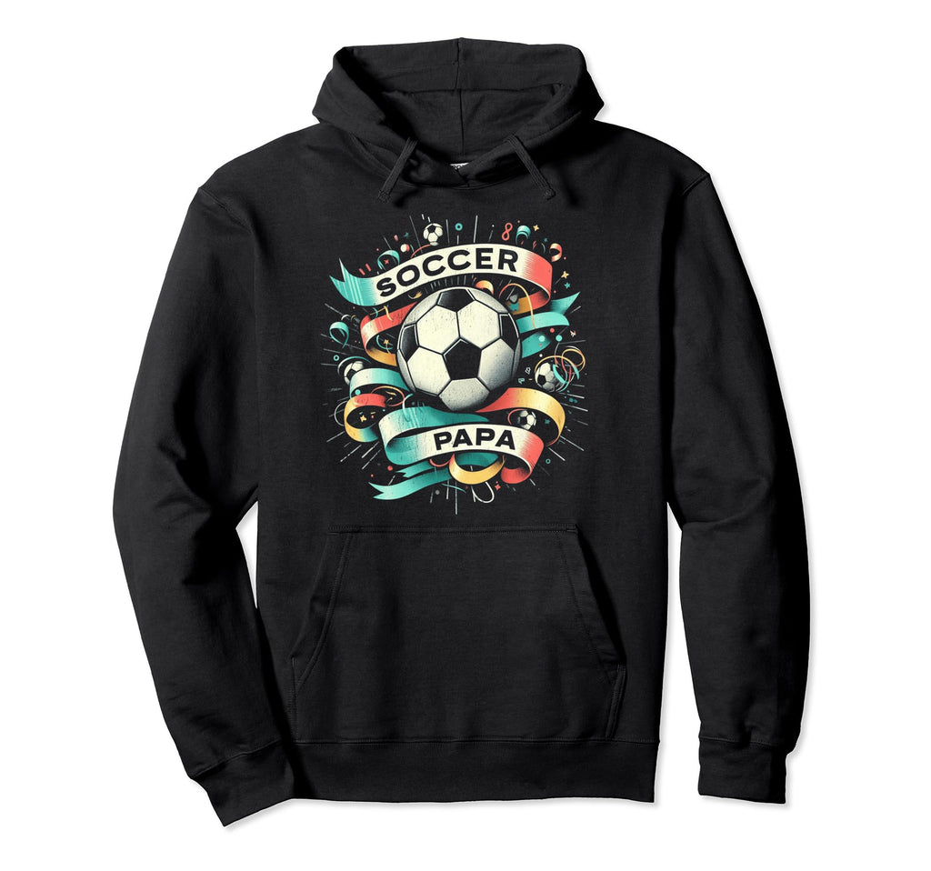 Soccer Papa Family Matching Dad Hoodie - Casual Everyday Wear Men Women - T-Shirt, Sweatshirt, Hoodie