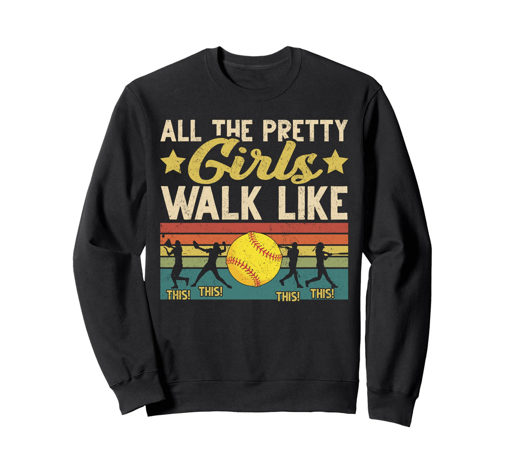 Softball All Pretty Walk Like Sweatshirt - Fun Novelty Design for Adults - T-Shirt, Sweatshirt, Hoodie