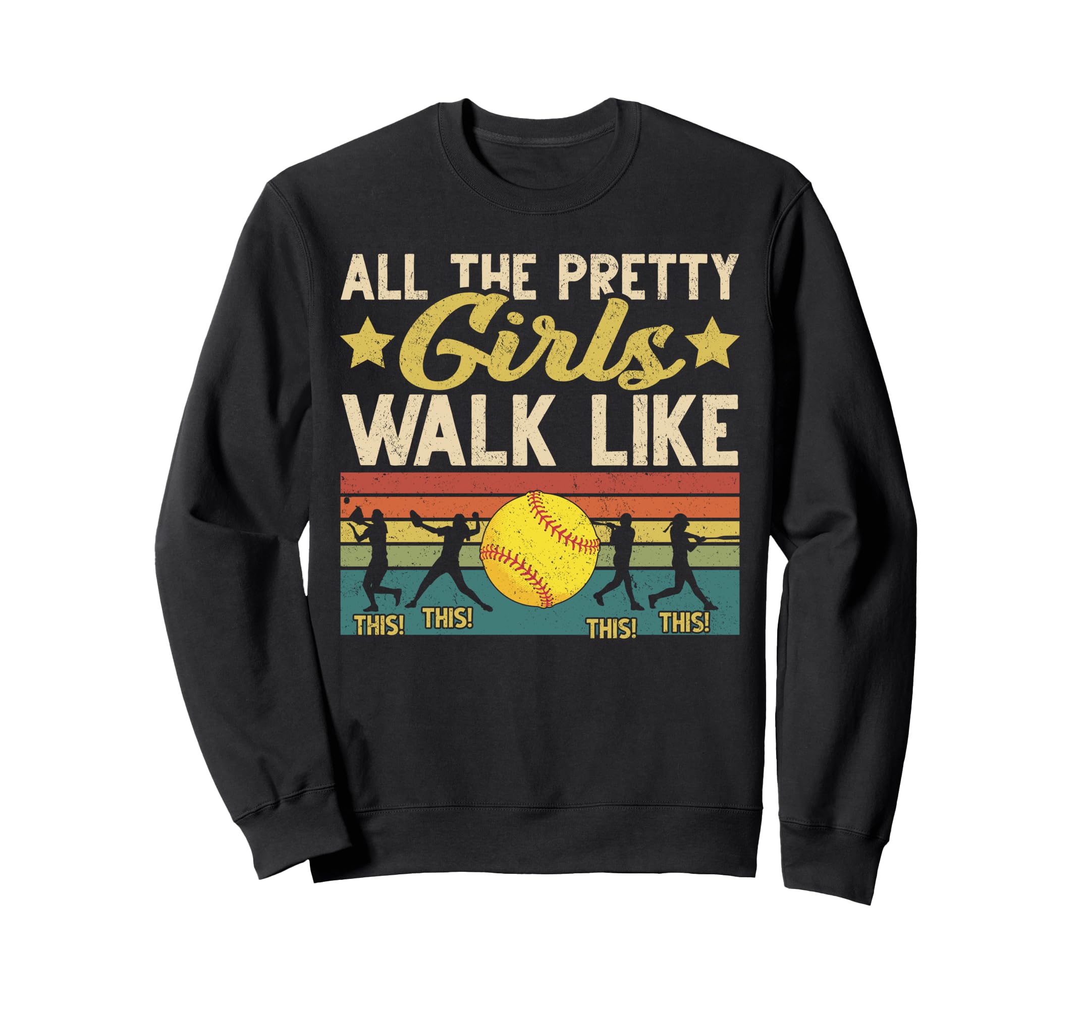 Softball All Pretty Walk Like Sweatshirt - Fun Novelty Design for Adults - T-Shirt, Sweatshirt, Hoodie