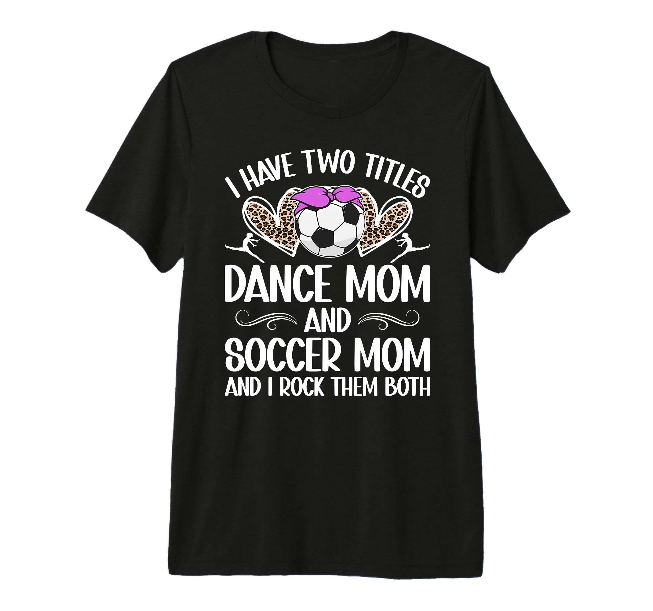 Dance And Soccer Mom Soccer Player And T-Shirt - Graphic Print Unisex - T-Shirt, Sweatshirt, Hoodie