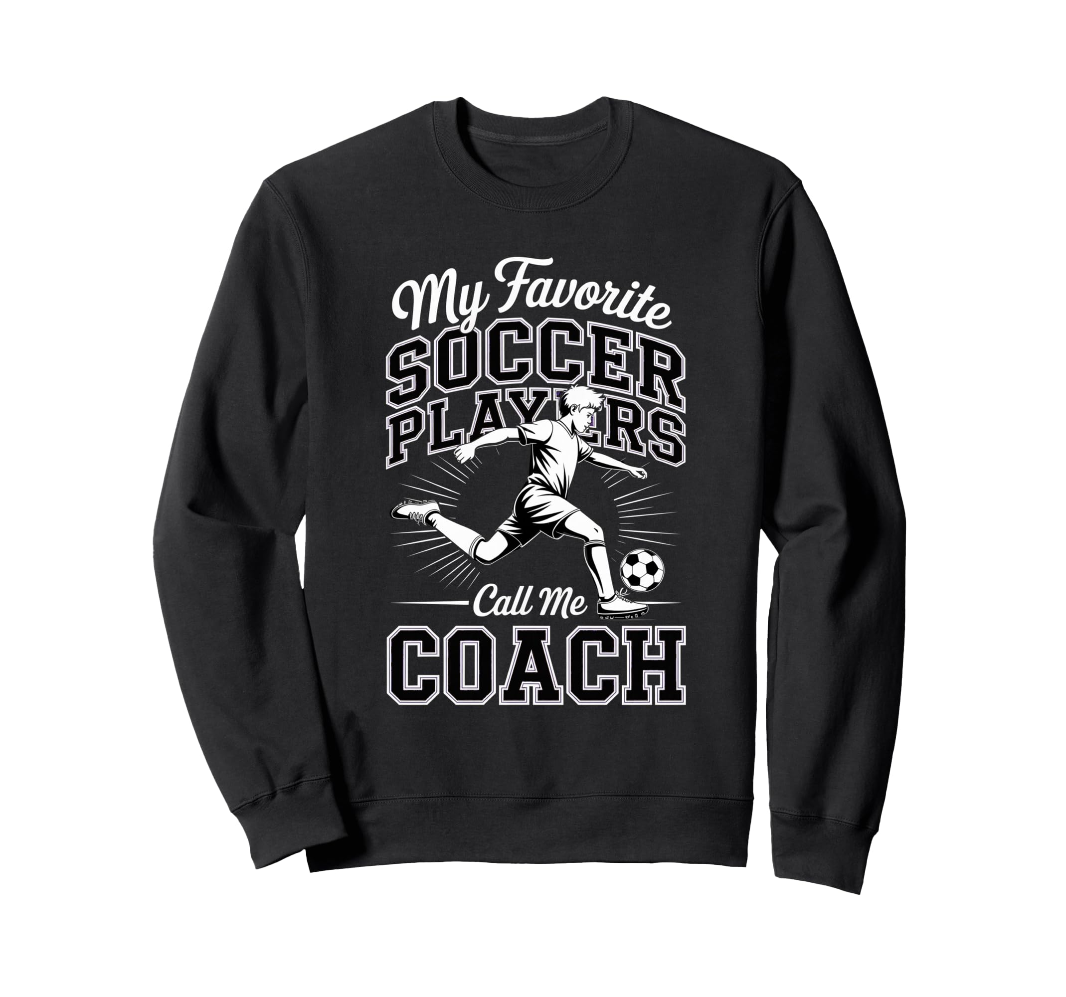 Soccer Coach My Favorite Soccer Sweatshirt - Minimalist Print Unisex - T-Shirt, Sweatshirt, Hoodie