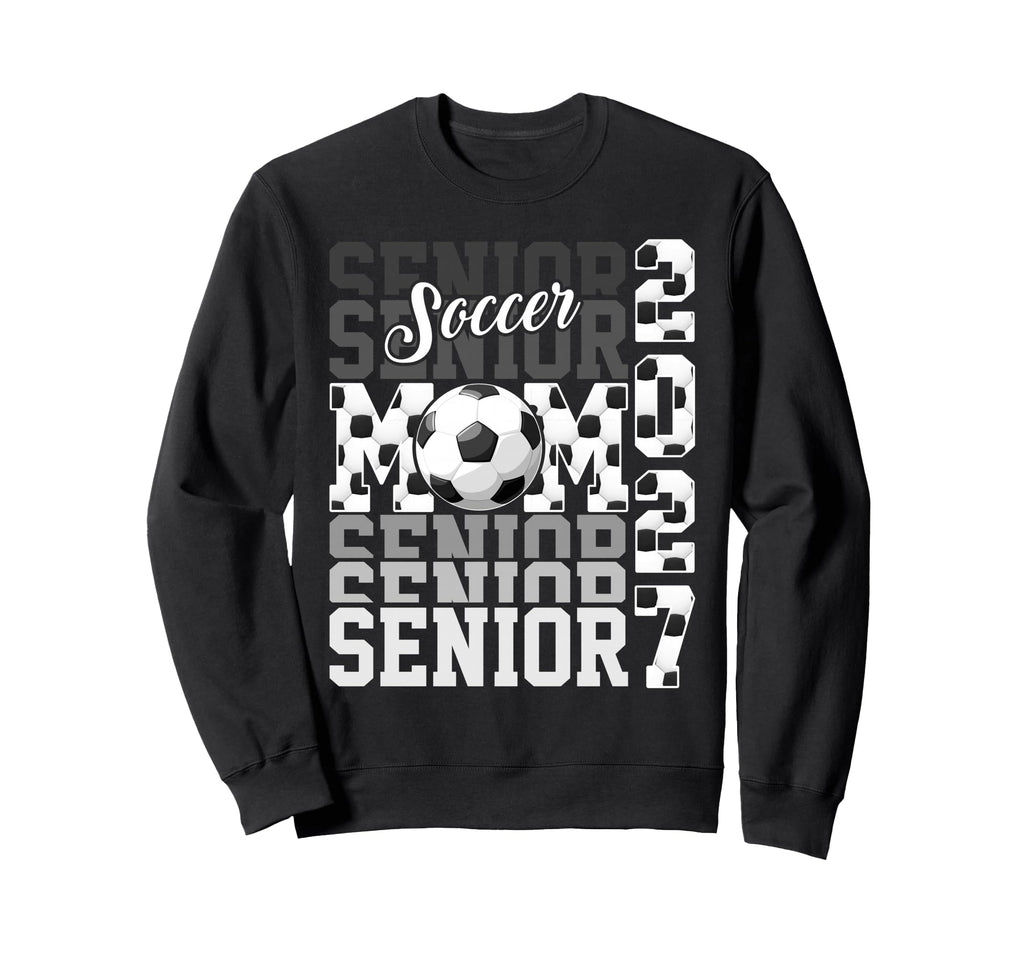 Senior 2027 Soccer Mom Proud Family Sweatshirt - Unique Graphic Unisex - T-Shirt, Sweatshirt, Hoodie