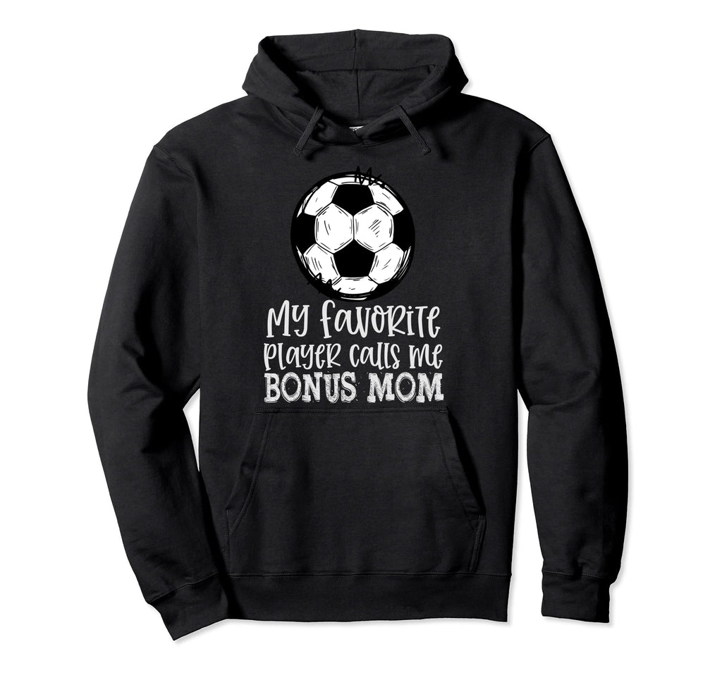 Soccer My Favorite Player Calls Me Hoodie - Streetwear Style Men Women - T-Shirt, Sweatshirt, Hoodie