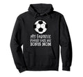 Soccer My Favorite Player Calls Me Hoodie - Streetwear Style Men Women - T-Shirt, Sweatshirt, Hoodie