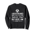 Sports Lover I Never Dreamed Id Sweatshirt - Fun Novelty Design for Adults - T-Shirt, Sweatshirt, Hoodie