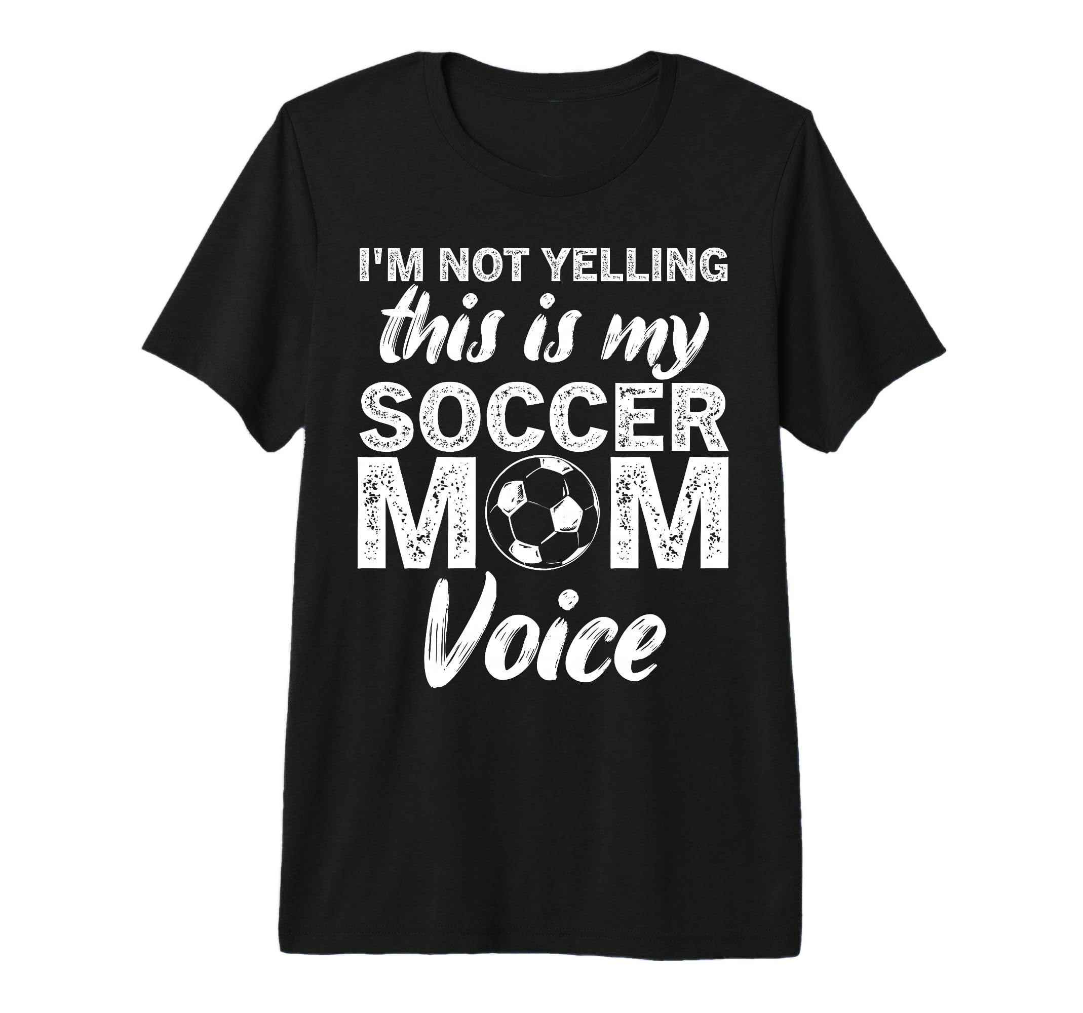 Funny Soccer Mom Im Not Yelling This T-Shirt - Minimalist Print Men Women - T-Shirt, Sweatshirt, Hoodie