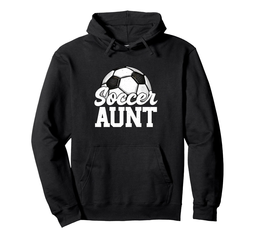 Soccer Aunt Gifts Mothers Day Soccer Hoodie - Novelty Apparel for Adults - T-Shirt, Sweatshirt, Hoodie