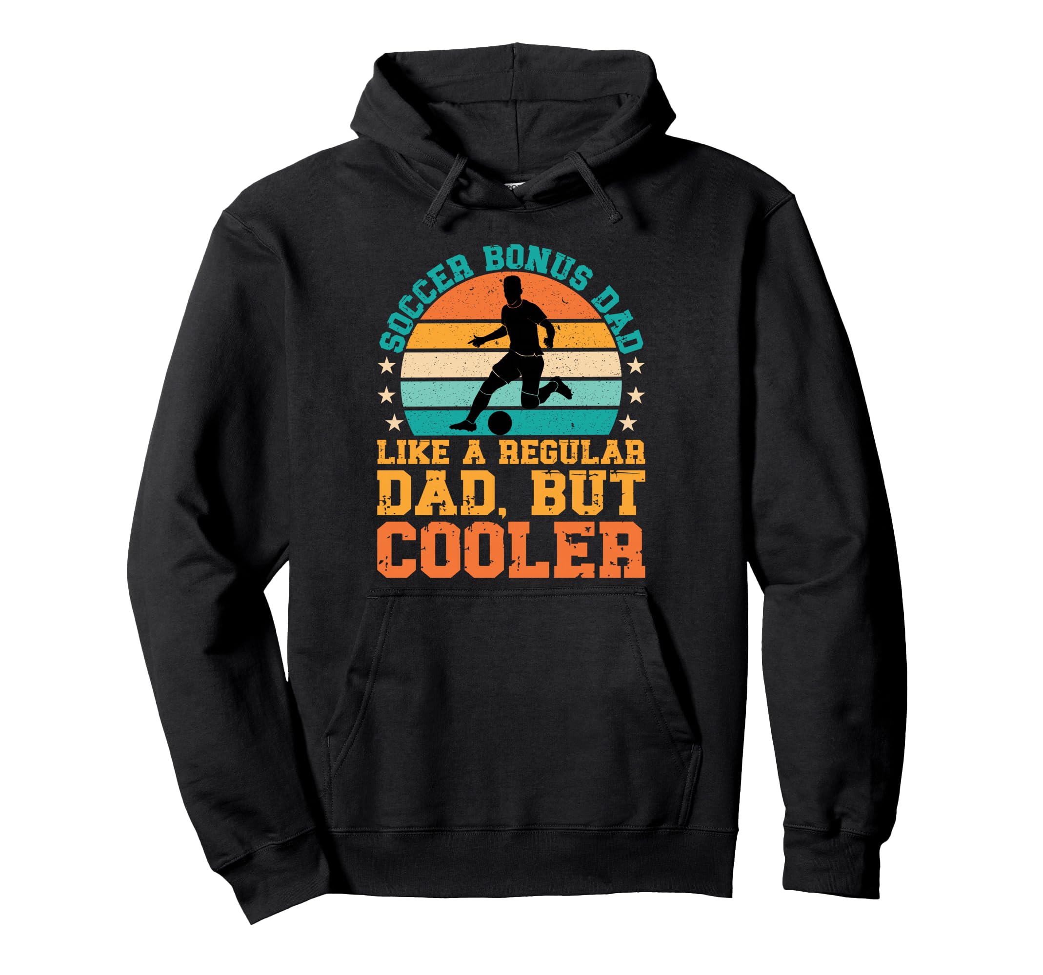 Soccer Bonus Dad Soccer Player Bonus Hoodie - Casual Everyday Wear Unisex - T-Shirt, Sweatshirt, Hoodie