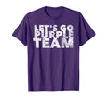 Lets Go Purple Team Funny Sports Fan T-Shirt - Aesthetic Graphic Unisex - T-Shirt, Sweatshirt, Hoodie