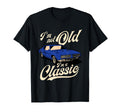 Im Not Old Im Muscle Car Birthday T-Shirt - Custom Art Print Men Women - T-Shirt, Sweatshirt, Hoodie