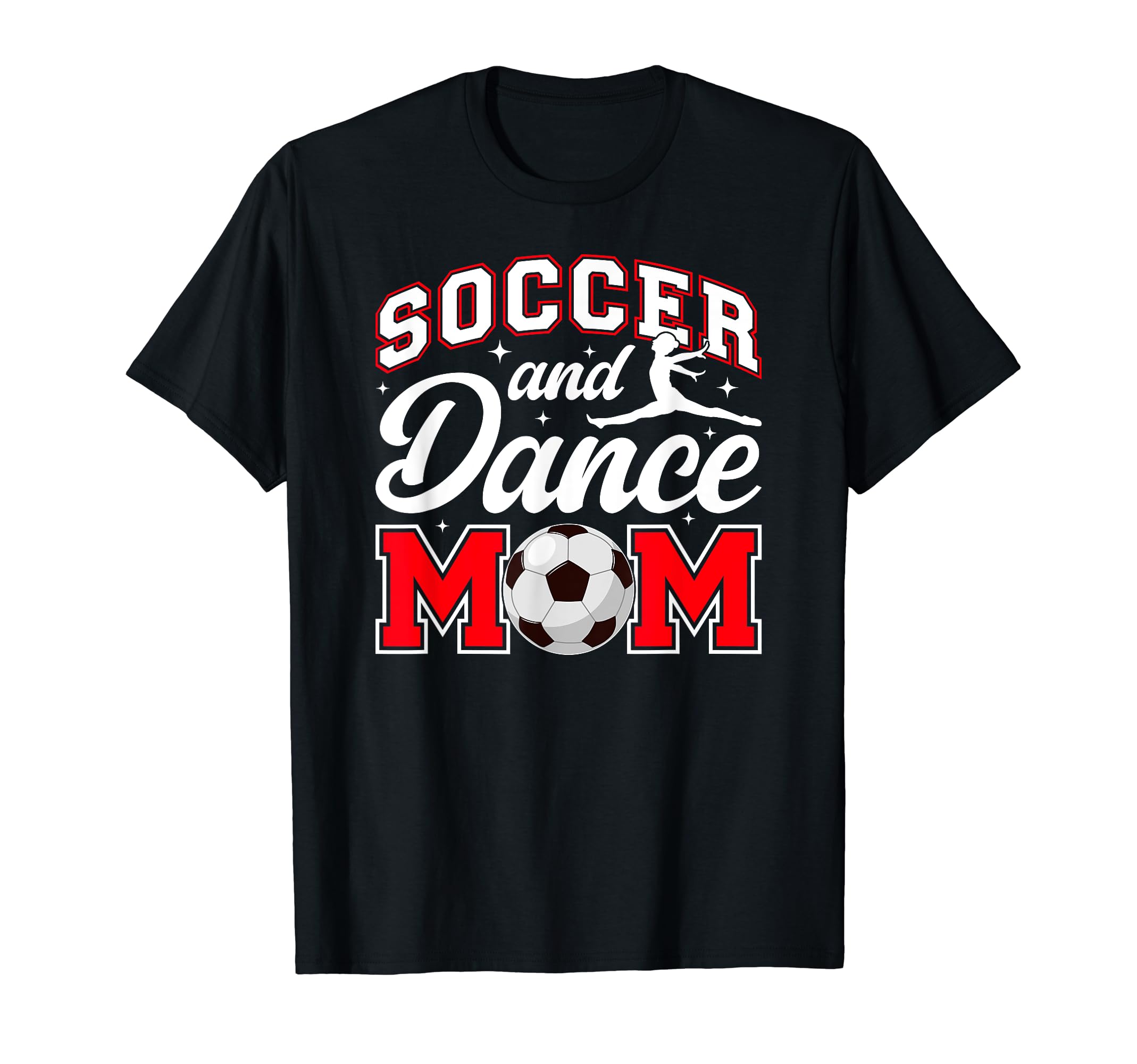 Soccer And Dance Mom Proud Dancer T-Shirt - Casual Everyday Wear Men Women - T-Shirt, Sweatshirt, Hoodie