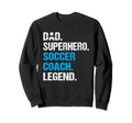 Dad Superhero Soccer Coach Sweatshirt - Fun Novelty Design for Adults - T-Shirt, Sweatshirt, Hoodie
