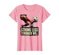 Strong Legs Stronger Will Soccer T-Shirt - Aesthetic Graphic Unisex - T-Shirt, Sweatshirt, Hoodie