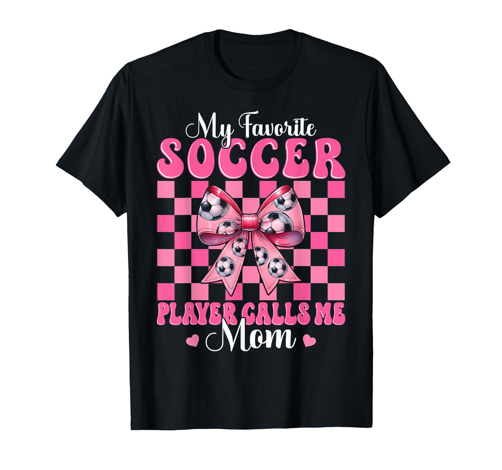 My Favorite Soccer Player Calls Me Mom T-Shirt - Trendy Graphic for Adults - T-Shirt, Sweatshirt, Hoodie